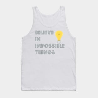 Believe in Impossible Things Tank Top